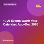 10 AI Conferences & Seminars Worth Your Calendar: August–December 2026