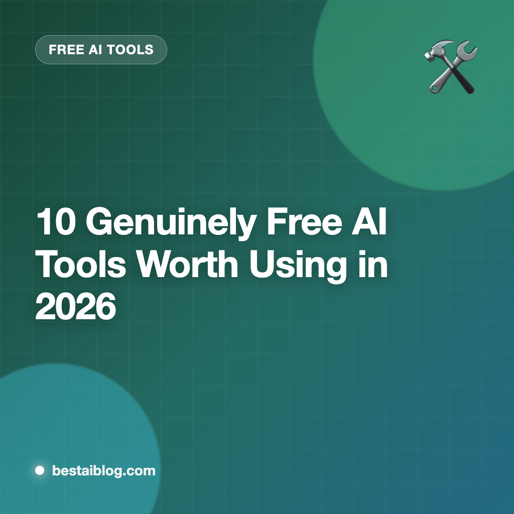 10 Genuinely Free AI Tools Worth Using in 2026 (No Credit Card Needed)