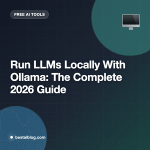 Run LLMs Locally With Ollama: The Complete 2026 Guide